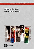 World Bank Working Papers #210: Private Health Sector Assessment in Ghana