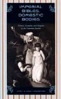 Imperial Bibles, Domestic Bodies: Women, Sexuality, and Religion in the Victorian Market