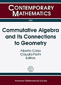 Cummatative Algebra & Its Connections To Geometry Conference Proceedings