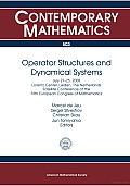Operator Structures and Dynamical Systems: July 21-25 2008, Lorentz Center, Leiden, the Netherlands, Satellite Conference of the Fifth European Congress of Mathematics