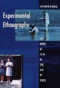 Experimental Ethnography: The Work of Film in the Age of Video Cover