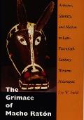 The Grimace of Macho Raton: Artisans, Identity, and Nation in Late-Twentieth Century Western Nicaragua