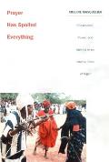 Prayer Has Spoiled Everything Possession Power & Identity in an Islamic Town of Niger