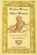 Perfect Wives Other Women Adultery & Inquisition in Early Modern Spain