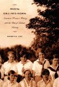 Making Girls Into Women: American Women's Writing and the Rise of Lesbian Identity (Series Q) Cover