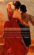 The Promise of the Foreign: Nationalism and the Technics of Translation in the Spanish Philippines