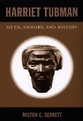 Harriet Tubman: Myth, Memory, and History Cover