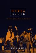 Rumba Rules: The Politics of Dance Music in Mobutu's Zaire