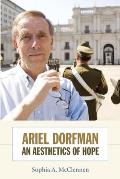Ariel Dorfman: An Aesthetics of Hope Cover