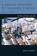 A Social History of Iranian Cinema, Volume 3: The Islamicate Period, 1978-1984 (Social History of Iranian Cinema)