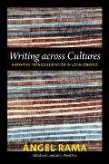 Writing Across Cultures: Narrative Transculturation in Latin America (John Hope Franklin Center Books) Cover