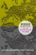 Border as Method, Or, the Multiplication of Labor (Social Text Book)