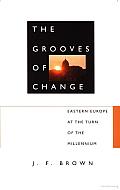 The Grooves of Change: Eastern Europe at the Turn of the Millennium