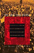 We Were the People: Voices from East Germany's Revolutionary Autumn of 1989