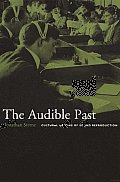 The Audible past: Cultural Origins of Sound Reproduction