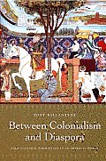 Between Colonialism and Diaspora: Sikh Cultural Formations in an Imperial World