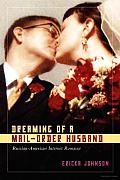 Dreaming of a Mail-Order Husband: Russian-American Internet Romance