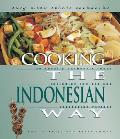 Cooking the Indonesian Way: Culturally Authentic Foods including Low-fat and Vegetarian Recipes