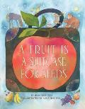 Fruit Is a Suitcase for Seeds