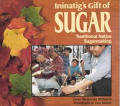 Ininatig's Gift of Sugar: Traditional Native Sugarmaking (We Are Still Here) Cover