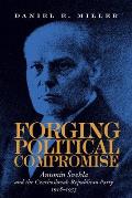 Forging Political Compromise: Antonin Svehla & the Czechoslovak Republican Party, 1918-1933 (Pitt Series in Russian and East European Studies)