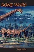 Bone Wars: The Excavation and Celebrity of Andrew Carnegie's Dinosaur Cover