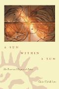 A Sun Within a Sun: The Power and Elegance of Poetry Cover