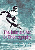 The Intimate Act of Choreography