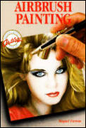 Airbrush Painting (Watson-Guptill Artists Library)