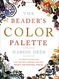 The Beader's Color Palette: 20 Creative Projects and 220 Inspired Combinations for Beaded and Gemstone Jewelry Cover