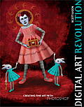 Digital Art Revolution: Creating Fine Art with Photoshop Cover