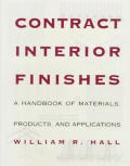 Contract Interior Finishes: A Handbook of Materials, Products, and Applications