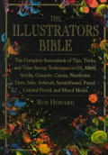 The Illustrator's Bible: The Complete Sourcebook of Tips, Tricks, and Time-Saving Techniques in Oil..