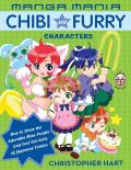 Manga Mania Chibi and Furry Characters: How to Draw the Adorable Mini-Characters and Cool Cat-Girls of Japanese Comics