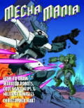 Mecha Mania: How to Draw the Battling Robots, Cool Spaceships, and Military Vehicles of Japanese Comics (Christopher Hart Titles)