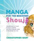 Manga for the Beginner Shoujo: Everything You Need to Start Drawing the Most Popular Style of Japanese Comics Cover