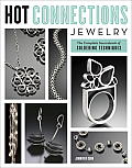 Hot Connections Jewelry: The Complete Sourcebook of Soldering Techniques Cover