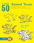 Draw 50 Animal 'Toons: The Step-By-Step Way to Draw Dogs, Cats, Birds, Fish, and Many, Many, More... (Draw 50) Cover