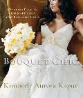 Bouquet Chic: Wedding Flowers for More Than 160 Romantic Looks