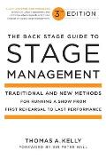 The Back Stage Guide to Stage Management: Traditional and New Methods for Running a Show from First Rehearsal to Last Performance
