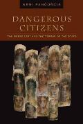 Dangerous Citizens : Greek Left and the Terror of the State (08 Edition)