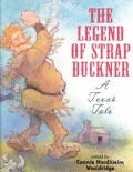 The Legend of Strap Buckner: A Texas Tale