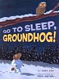 Go to Sleep, Groundhog! Cover
