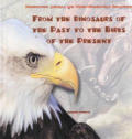 From the Dinosaurs of the Past to the Birds of the Present (Prehistoric Animals and Their Modern-Day Relatives)