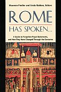 Rome Has Spoken: A Guide to Forgotten Papal Statements & How They Have Changed Through the Centuries