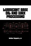 Chemical Industries #60: Lubricant Base Oil and Wax Processing