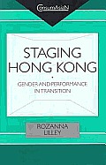 Staging Hong Kong: Gender & Performance in Transition