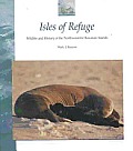 Isles of Refuge: Wildlife and History of the Northwestern Hawaiian Islands