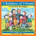 A Rainbow of Friends/Un Arcoiris de Amigos