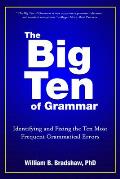 The Big Ten of Grammar: Identifying and Fixing the Ten Most Frequent Grammatical Errors Cover